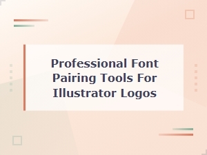 Professional Font Pairing Tools for Illustrator Logo Design