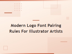 Modern Logo Font Pairing Rules for Illustrator Artists
