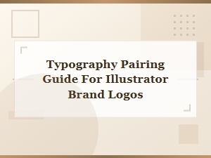 Modern Logo Font Pairing Guide for Illustrator Brand Logos